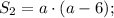 S_{2}=a \cdot (a-6);