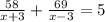 \frac{58}{x+3}+\frac{69}{x-3}=5\\