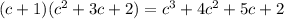 (c + 1)(c {}^{2} + 3c + 2) = c {}^{3} + 4c {}^{2} + 5c + 2