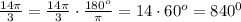 \frac{14\pi}{3}=\frac{14\pi}{3}\cdot \frac{180^o}{\pi}=14\cdot60^o=840^0