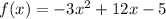 f(x) = -3x^2 + 12x - 5