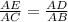 \frac{AE}{AC} = \frac{AD}{AB}