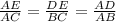 \frac{AE}{AC} =\frac{DE}{BC}= \frac{AD}{AB}