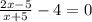 \frac{2x-5}{x+5} -4=0