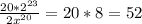 \frac{20*2^{23} }{2x^{20} } = 20 * 8 = 52