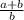 \frac{a + b}{b}