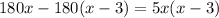 180 x - 180(x - 3) = 5x(x - 3)