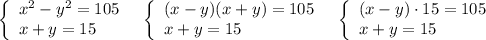 \left\{\begin{array}{l}x^2-y^2=105\\x+y=15\end{array}\right\ \ \left\{\begin{array}{l}(x-y)(x+y)=105\\x+y=15\end{array}\right\ \ \left\{\begin{array}{l}(x-y)\cdot 15=105\\x+y=15\end{array}\right