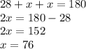 28 + x + x = 180 \\ 2x = 180 - 28 \\ 2x = 152 \\ x = 76