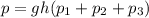 p = gh(p_{1} + p_{2} +p_{3})\\