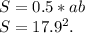 S = 0.5*ab\\S = 17.9^2.