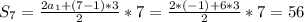 S_{7} =\frac{2a_{1}+(7-1)*3 }{2}*7 = \frac{2*(-1)+6*3}{2} *7 =56