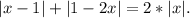 |x-1|+|1-2x|=2*|x|.