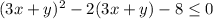 (3x+y)^2-2(3x+y)-8\leq 0