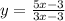 y = \frac{5x - 3}{3x - 3} \\