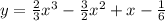 y = \frac{2}{3} x^{3} -\frac{3}{2} x^{2} +x-\frac{1}{6}
