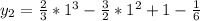 y_{2} =\frac{2}{3} *1 ^3-\frac{3}{2} *1^2+1-\frac{1}{6}