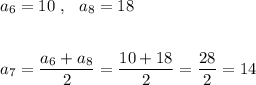 a_6=10\ ,\ \ a_8=18\\\\\\a_7=\dfrac{a_6+a_8}{2}=\dfrac{10+18}{2}=\dfrac{28}{2}=14