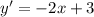 y' = - 2x + 3