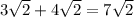 3\sqrt2+4\sqrt2=7\sqrt2