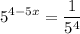 \displaystyle {5^{4-5x}}=\frac{1}{{{5^4}}}