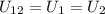 U_{12}=U_1=U_2