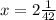 x = 2 \frac{1}{42}