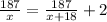 \frac{187}{x} = \frac{187}{x + 18} + 2