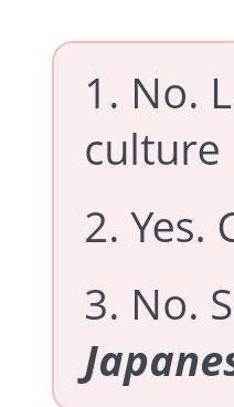 Listen to the audio and click the statement Yes or No.  1. Local ingredients are also important for