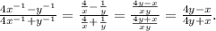 \frac{4x^{-1}-y^{-1}}{4x^{-1}+y^{-1}} =\frac{\frac{4}{x}-\frac{1}{y} }{\frac{4}{x}+\frac{1}{y}} =\frac{\frac{4y-x}{xy} }{\frac{4y+x}{xy}} =\frac{4y-x}{4y+x}.