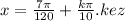 x = \frac{7\pi}{120} + \frac{k\pi}{10} .kez \\ \\