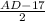 \frac{AD-17}{2}