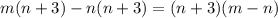 m(n + 3) -n(n + 3) = (n + 3)(m - n)