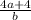 \frac{4a+4}{b}