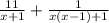 \frac{11}{x+1}+\frac{1}{x(x-1)+1}