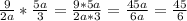 \frac{9}{2a} * \frac{5a}{3} = \frac{9*5a}{2a*3} = \frac{45a}{6a} = \frac{45}{6}