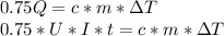 0.75Q=c*m*\Delta T\\0.75*U*I*t=c*m*\Delta T\\