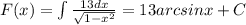 F( x) = \int\limits \frac{13dx}{ \sqrt{1 - {x}^{2} } } = 13arcsinx + C \\