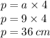 p = a \times 4 \\ p = 9 \times 4 \\ p = 36 \: cm