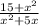 \frac{15 + { x}^{2} }{ {x}^{2} + 5x }