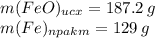 m(FeO)_{ucx}=187.2\: g \\ m(Fe)_{npakm} = 129\:g