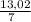 \frac{13,02}{7\\}