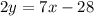 2y= 7x-28