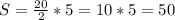 S=\frac{20}{2} *5=10*5=50