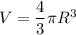 V = \dfrac{4}{3}\pi R^3