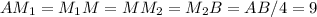 AM_1=M_1M=MM_2=M_2B=AB/4=9