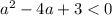 {a}^{2} - 4a + 3 < 0