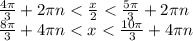 \frac{4\pi }{3}+2\pi n < \frac{x}{2}