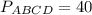 P_{ABCD}= 40