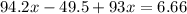 94.2x - 49.5 + 93x = 6.66